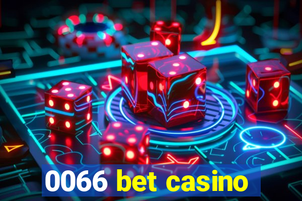 0066 bet casino