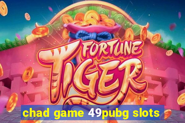 chad game 49pubg slots