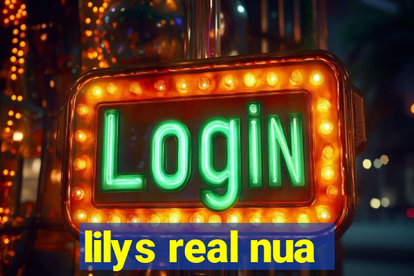 lilys real nua