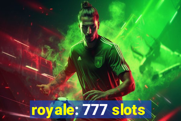 royale: 777 slots