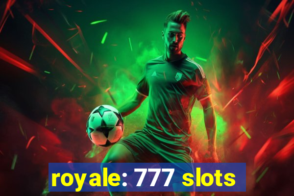 royale: 777 slots