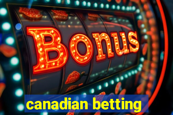 canadian betting