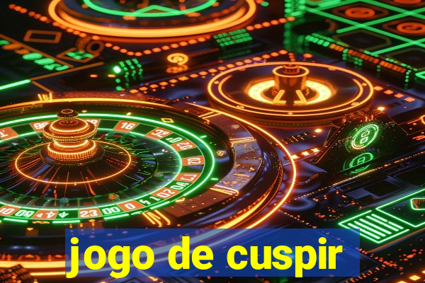 jogo de cuspir