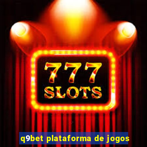 q9bet plataforma de jogos