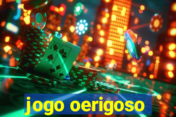 jogo oerigoso