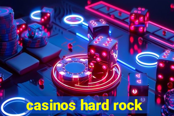 casinos hard rock