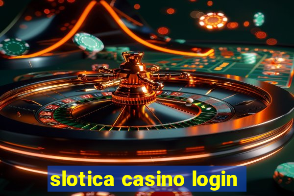 slotica casino login