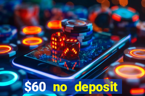 $60 no deposit bonus casino