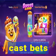 cast bets