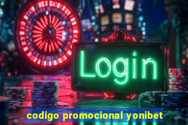 codigo promocional yonibet