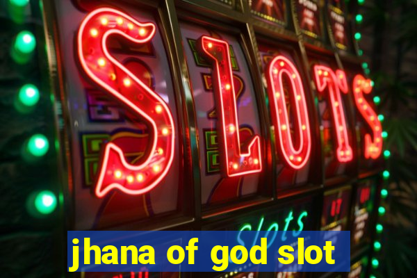 jhana of god slot