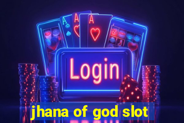 jhana of god slot