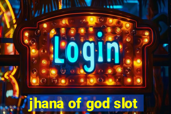 jhana of god slot