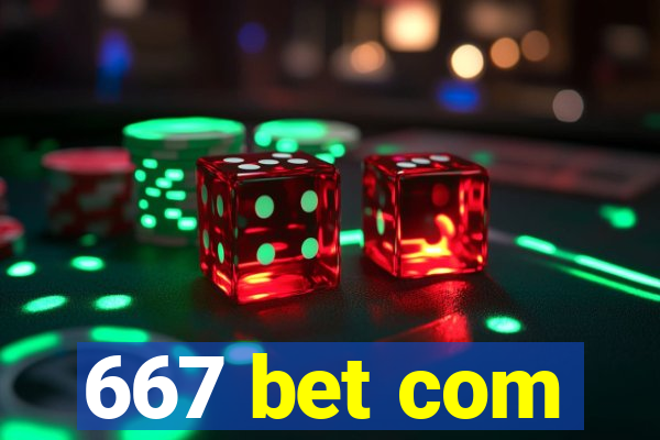 667 bet com