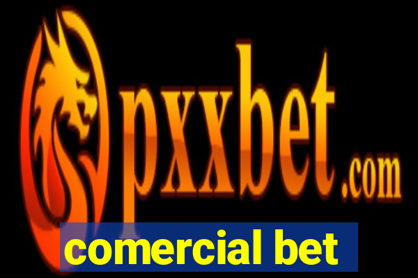 comercial bet