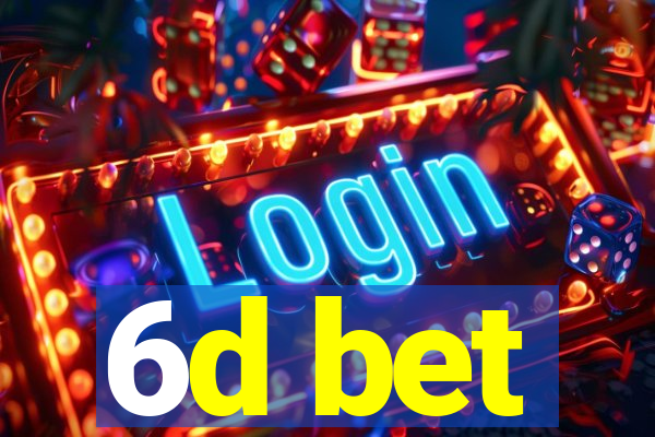 6d bet