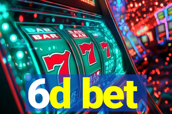 6d bet