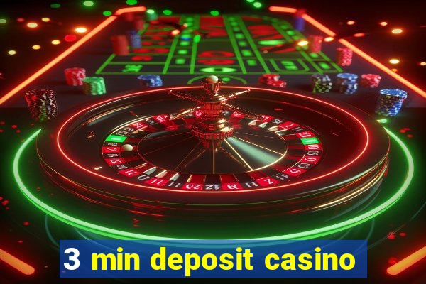 3 min deposit casino