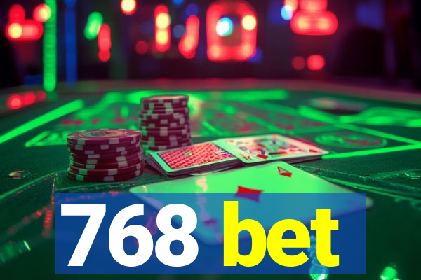 768 bet