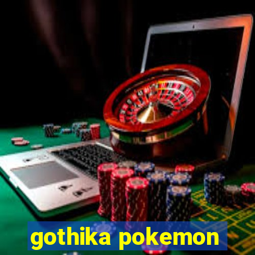 gothika pokemon