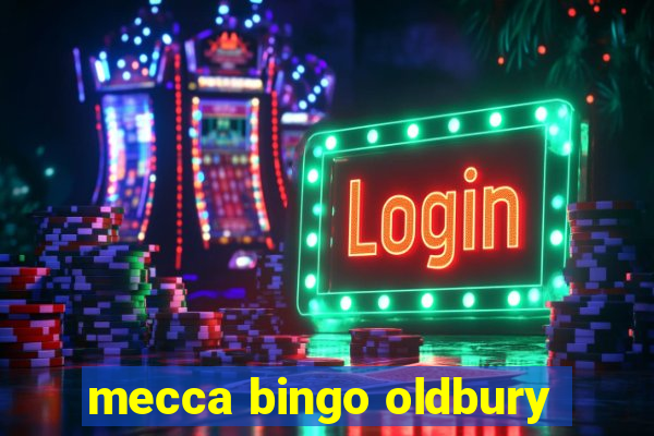 mecca bingo oldbury