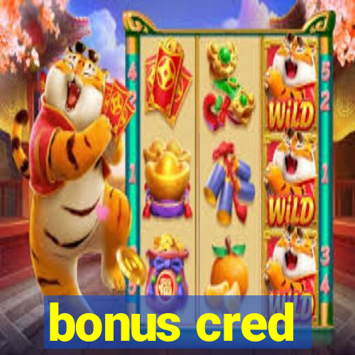 bonus cred