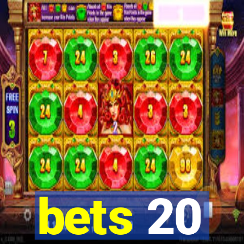 bets 20