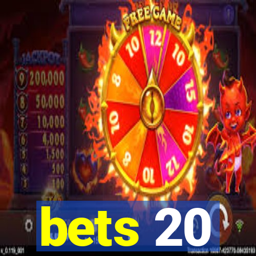 bets 20