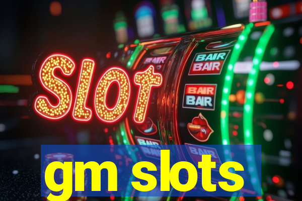 gm slots