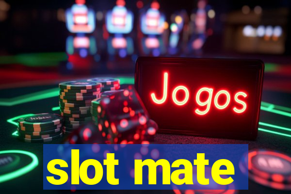 slot mate