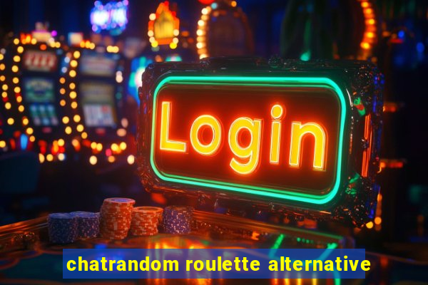 chatrandom roulette alternative