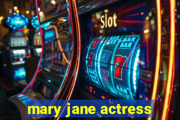 mary jane actress