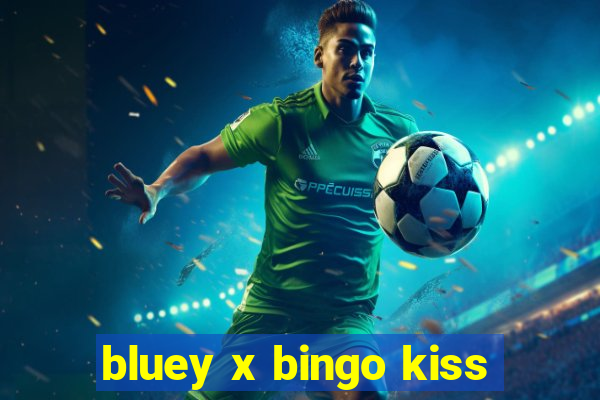 bluey x bingo kiss