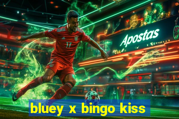 bluey x bingo kiss