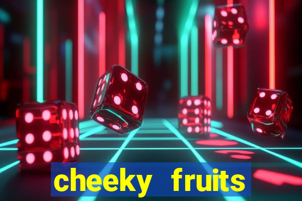 cheeky fruits deluxe slot online