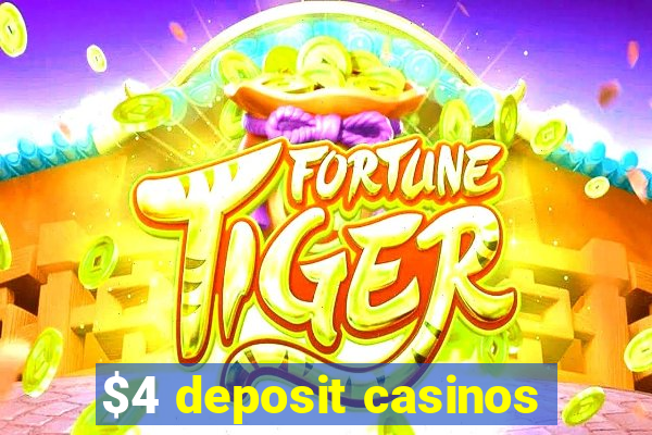 $4 deposit casinos