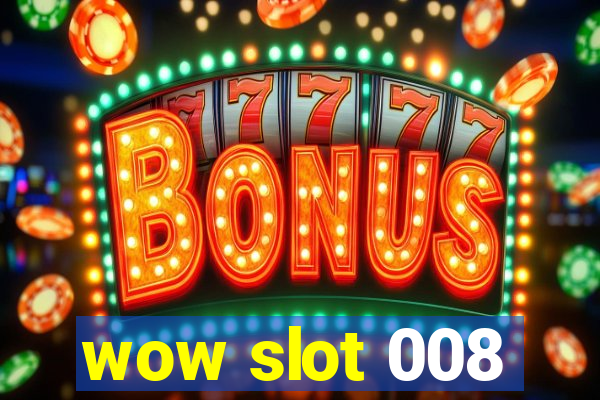 wow slot 008