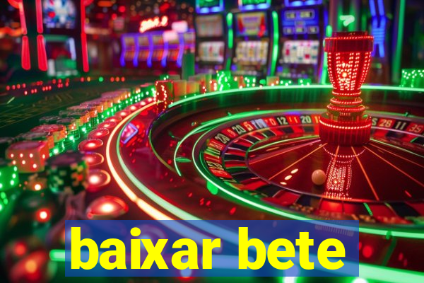 baixar bete