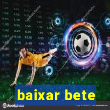 baixar bete