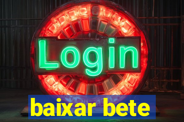 baixar bete