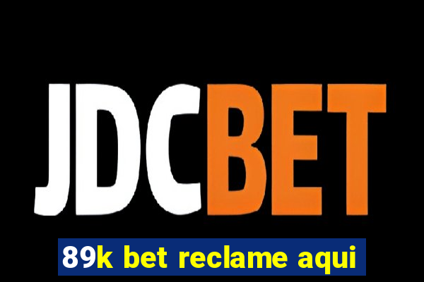 89k bet reclame aqui