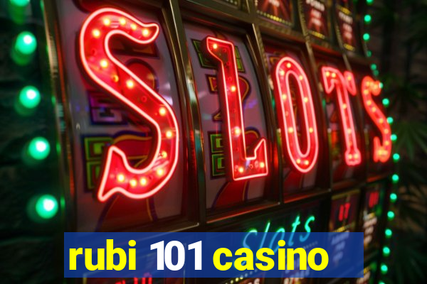 rubi 101 casino