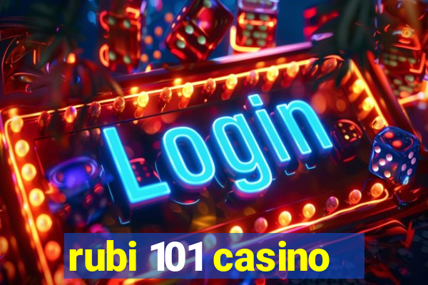 rubi 101 casino