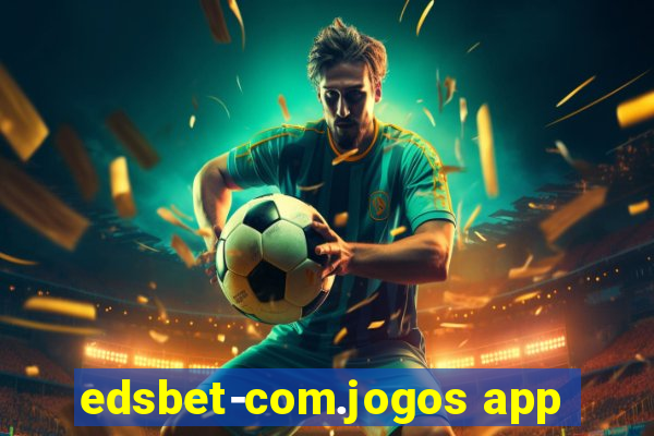 edsbet-com.jogos app