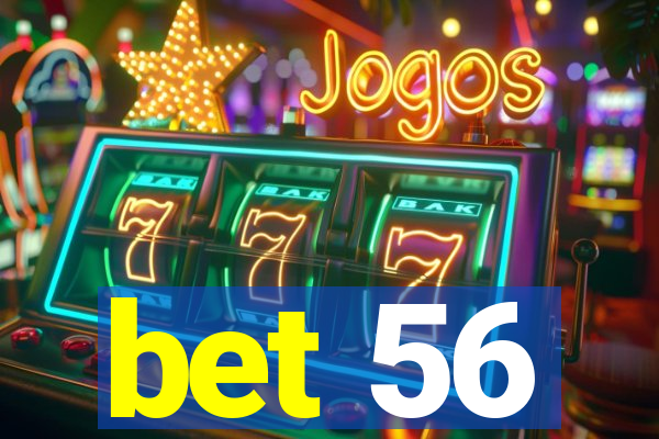 bet 56