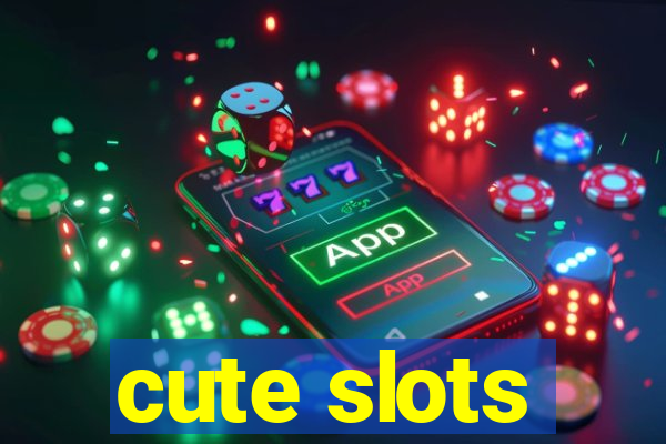 cute slots