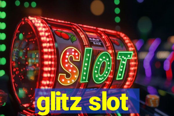 glitz slot