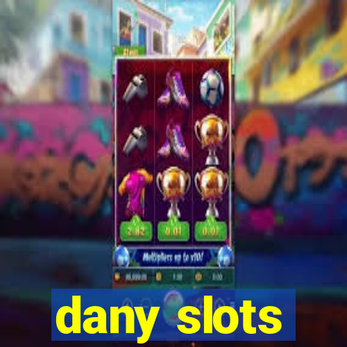 dany slots