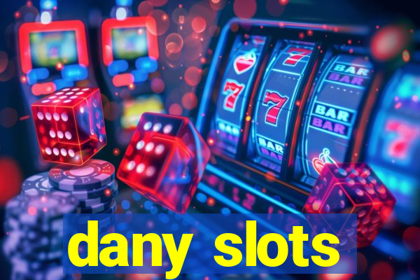 dany slots