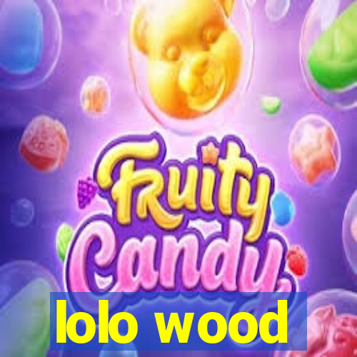 lolo wood